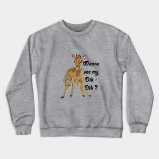 Wanna See my Dik Dik Crewneck Sweatshirt